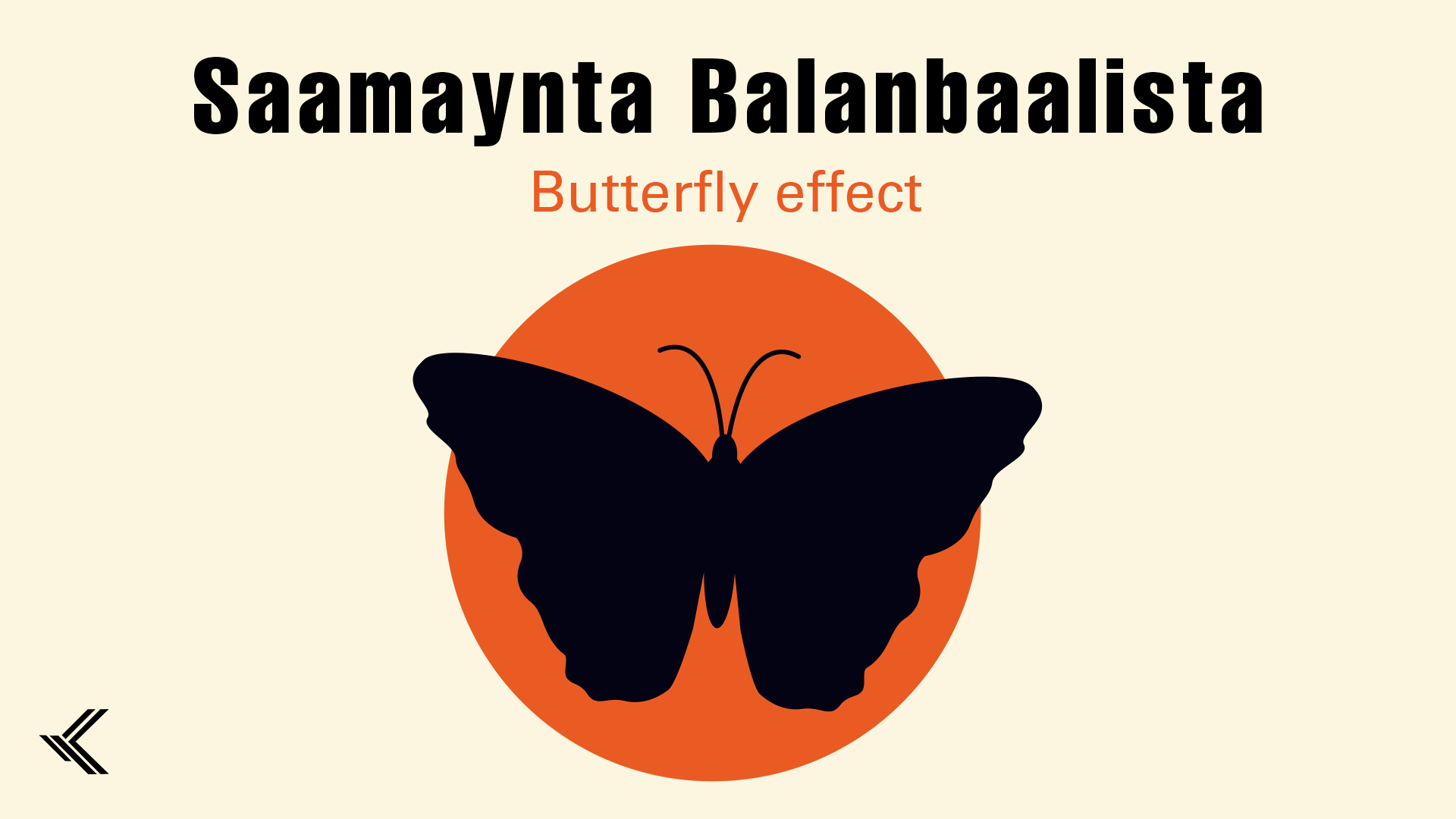 Saamaynta Balanbaalista: Butterfly Effect