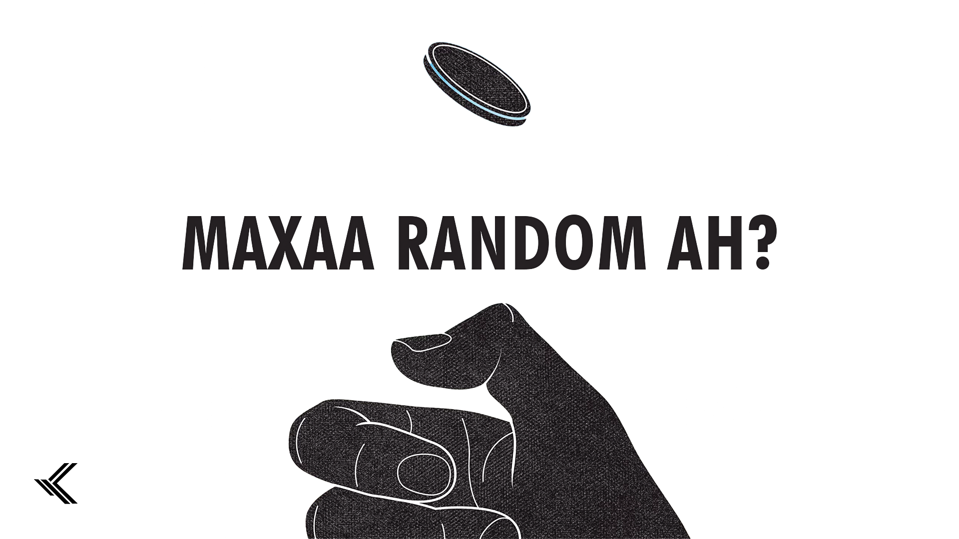 Maxaa random ah?